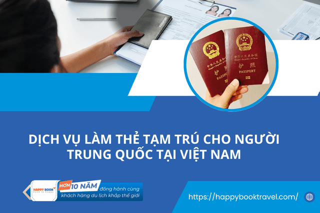 Dịch vụ làm thẻ tạm trú cho người Trung Quốc tại Việt Nam