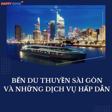 Bến Du Thuyền Sài Gòn Và Những Dịch Vụ Hấp Dẫn Không Thể Bỏ Lỡ