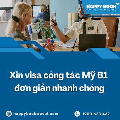 Xin Visa Công Tác Mỹ B1 Nhanh Chóng, An Tâm Cùng Happybook Travel
