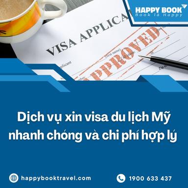 Dịch Vụ Xin Visa Du Lịch Mỹ Nhanh Chóng, Chi Phí Hợp Lý – HappyBook Travel