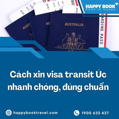 Xin Visa Transit Úc Nhanh Chóng, Đúng Chuẩn – Dịch Vụ Uy Tín Tại HappyBook Travel
