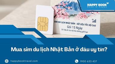 Mua SIM Du Lịch Nhật Bản Ở Đâu Uy Tín? Giá Tốt, Giao Nhanh | HappyBook Travel