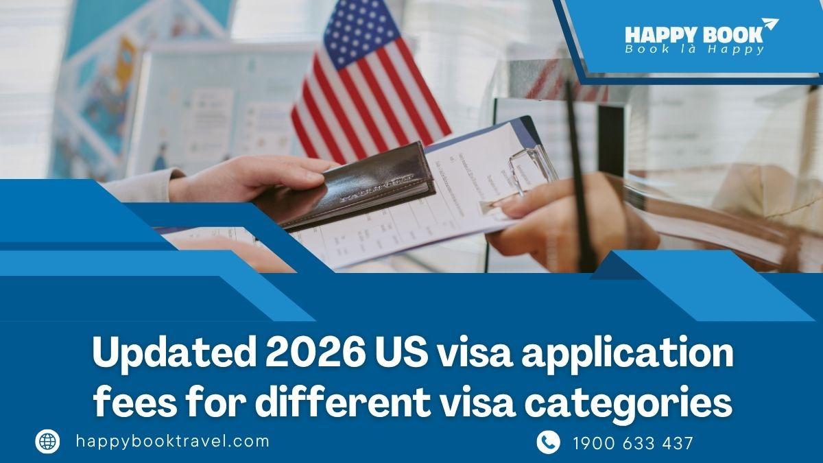 How Much Is The Us Visa Fee Vietnam In 2026? Expert Support From HappyBook Travel