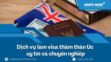 Dịch Vụ Làm Visa Thăm Thân Úc Uy Tín – Đồng Hành Cùng HappyBook Travel