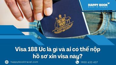 Visa 188 Úc Là Gì Và Ai Có Thể Nộp Hồ Sơ Xin Visa Này?