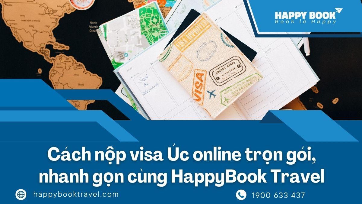 Cách Nộp Visa Úc Online Trọn Gói, Nhanh Gọn Cùng HappyBook Travel