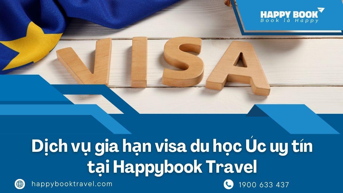 Dịch Vụ Gia Hạn Visa Du Học Úc Uy Tín – Hỗ Trợ Trọn Gói Tại HappyBook Travel