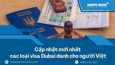 Các Loại Visa Dubai Dành Cho Người Việt: Nên Chọn Visa Nào Để Tăng Tỷ Lệ Đậu?