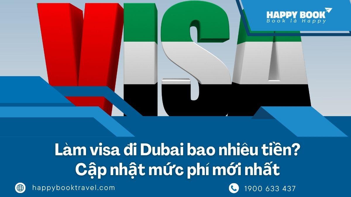 Làm Visa Đi Dubai Bao Nhiêu Tiền? Những Điều Nhiều Người Xin Visa Lần Đầu Chưa Biết