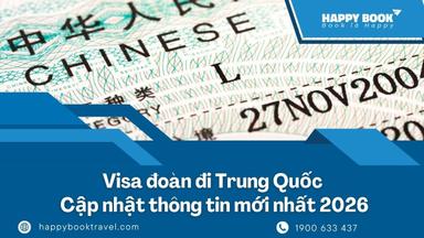 Visa Đoàn Đi Trung Quốc Là Gì? Điều Kiện, Quy Trình Xin Visa Chi Tiết