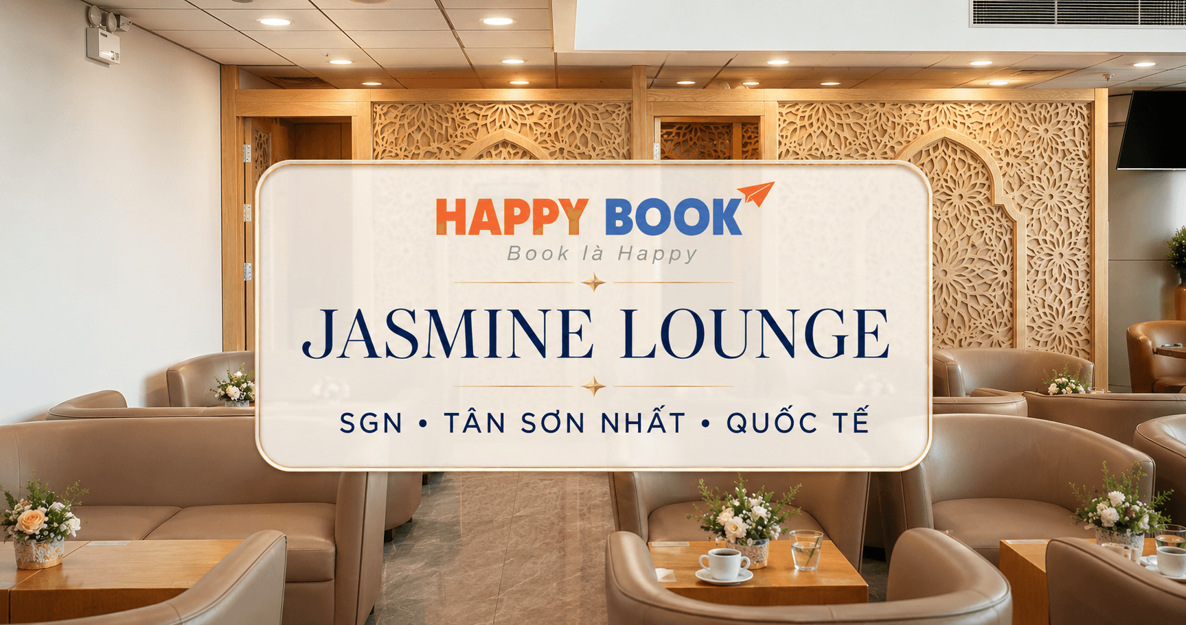 Phòng chờ Thương gia Jasmine Lounge Quốc tế tại sân bay Tân Sơn Nhất