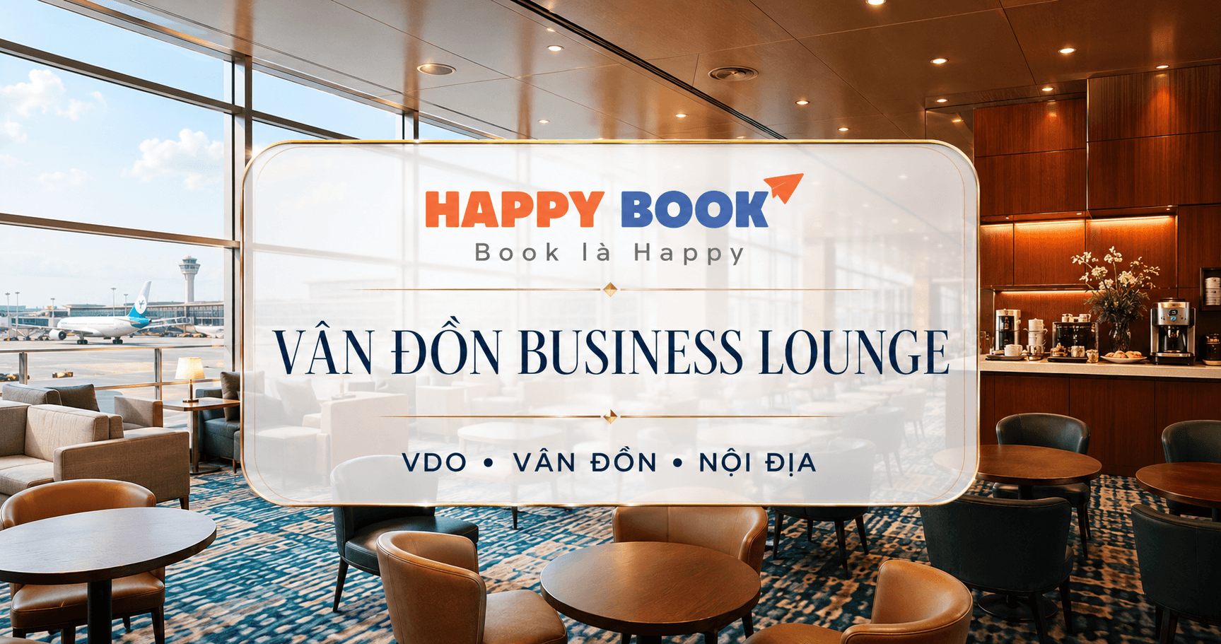 Phòng chờ Thương gia Vân Đồn Business Lounge tại sân bay Vân Đồn