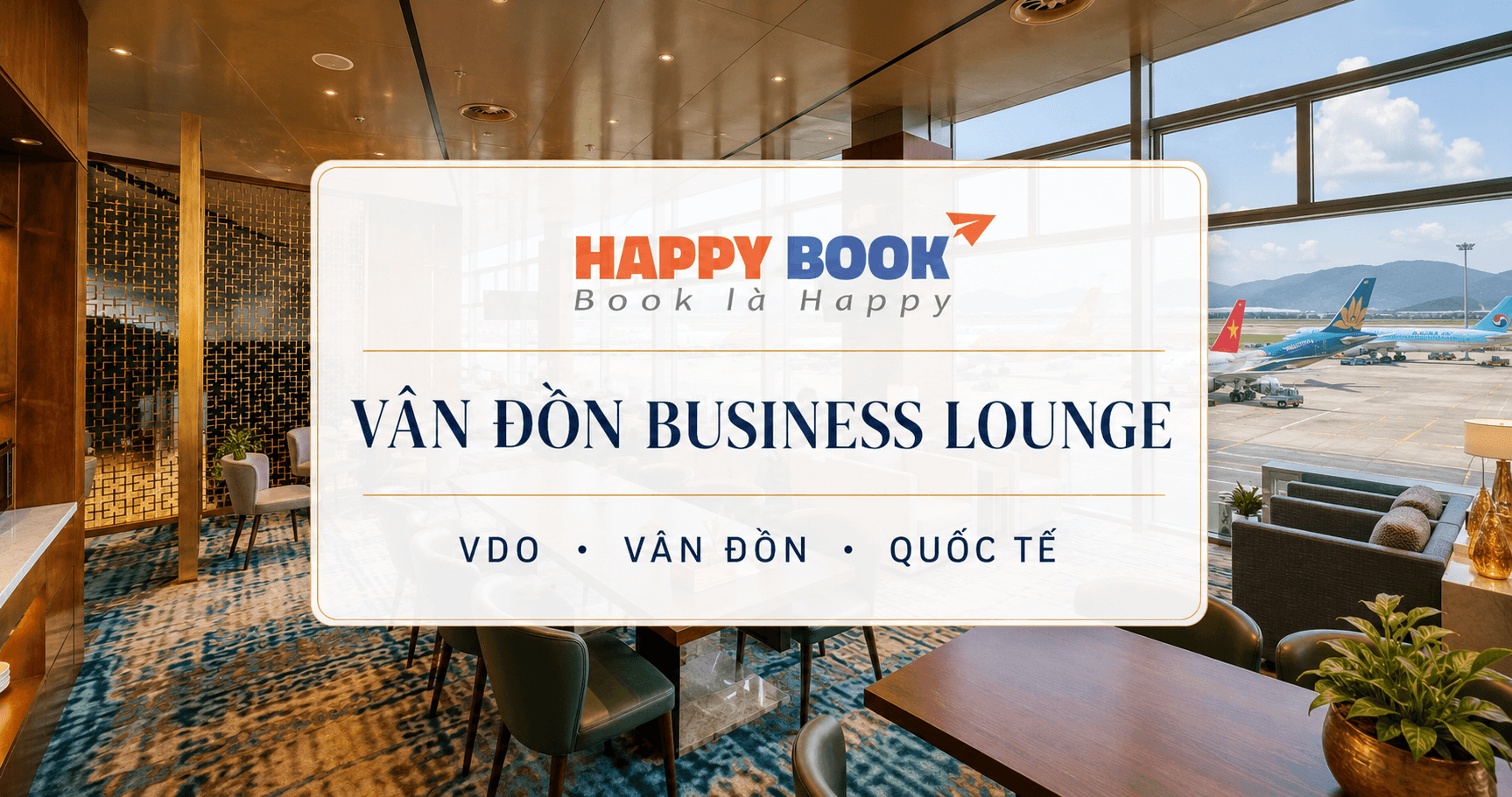 Phòng chờ Thương gia Vân Đồn Business Lounge Quốc tế tại sân bay Vân Đồn