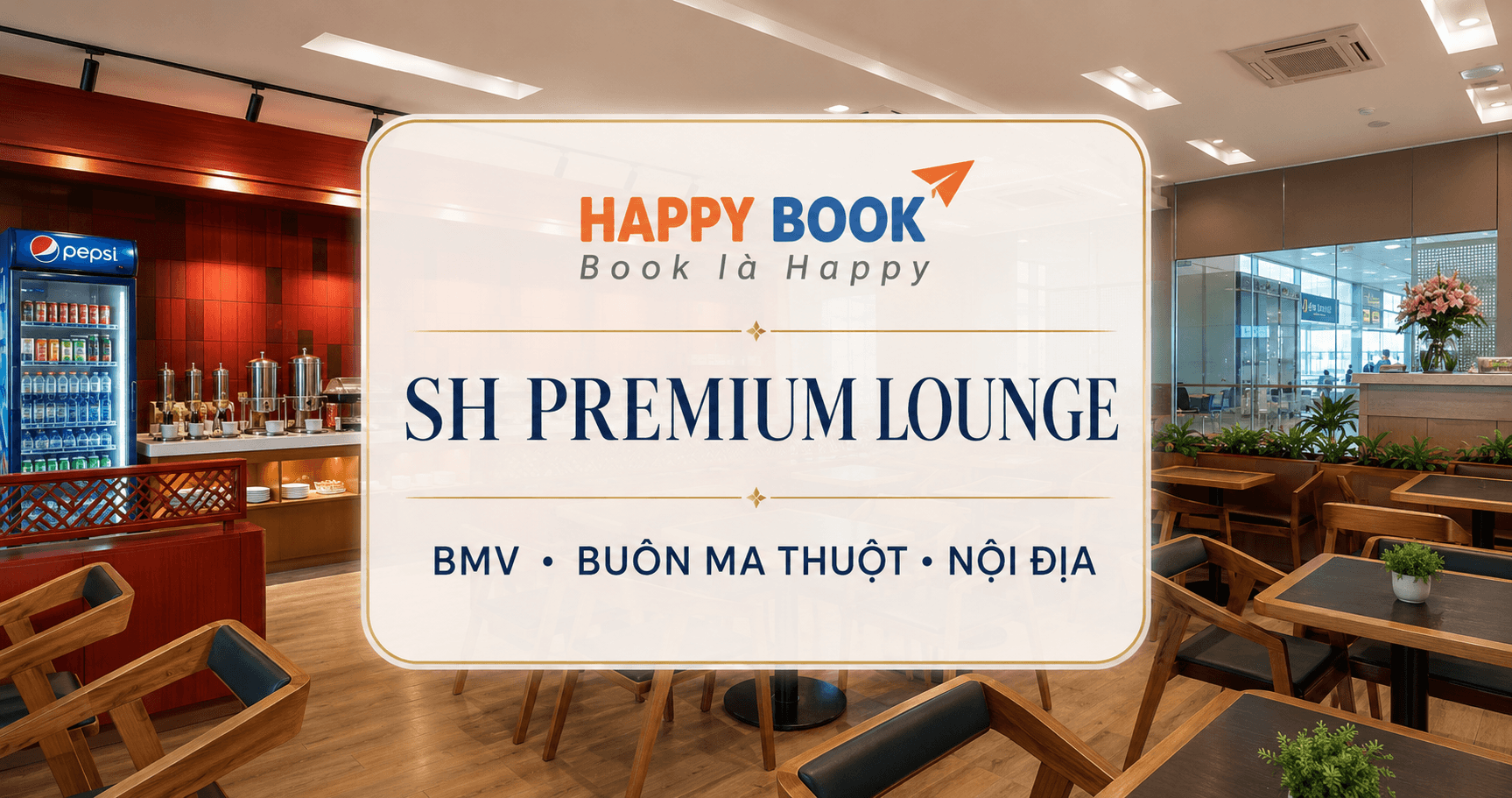Phòng chờ Thương gia SH Premium Lounge tại sân bay Buôn Ma Thuột