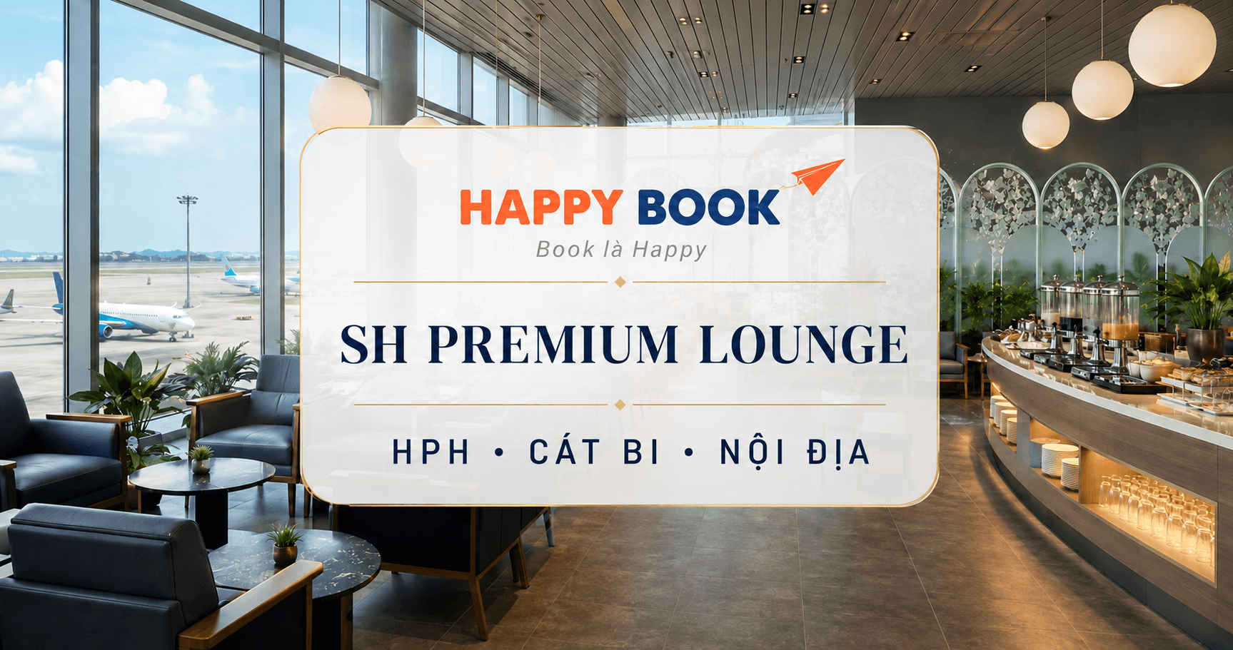 Phòng chờ Thương gia SH Premium Lounge tại sân bay Cát Bi