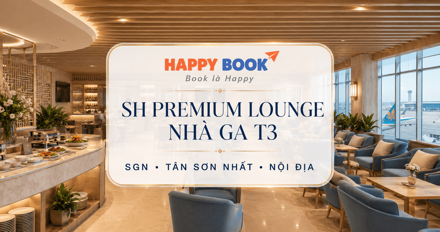 Phòng chờ Thương gia SH Premium Lounge Nhà ga T3 tại sân bay Tân Sơn Nhất