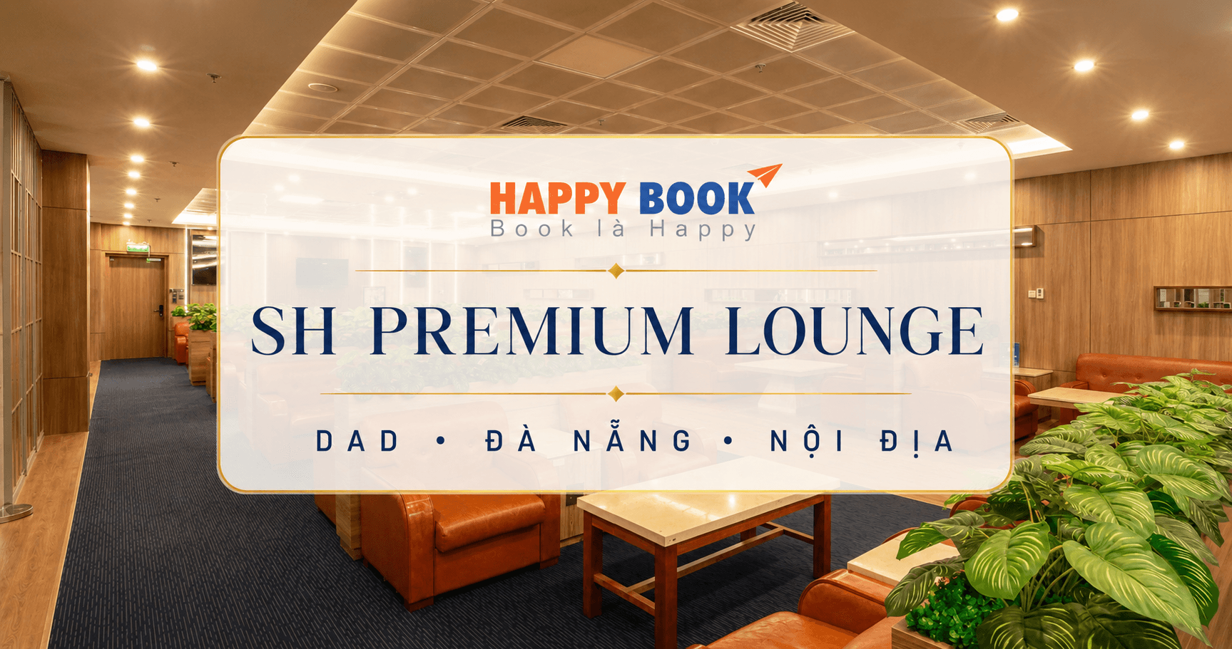 Phòng chờ Thương gia SH Premium Lounge tại sân bay Đà Nẵng